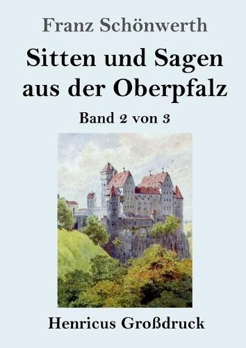 Cover image for Sitten und Sagen aus der Oberpfalz (Grossdruck): Band 2 von 3