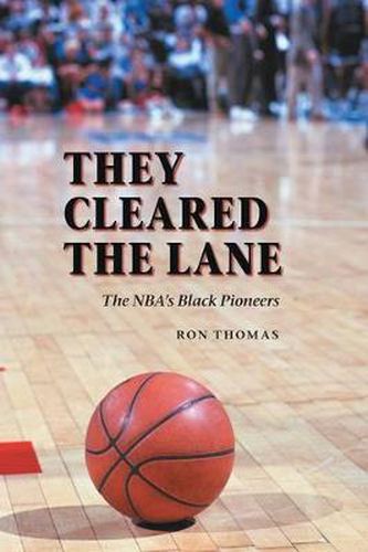 Cover image for They Cleared the Lane: The NBA's Black Pioneers