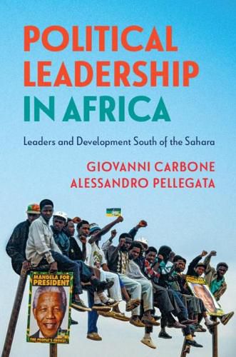 Cover image for Political Leadership in Africa: Leaders and Development South of the Sahara