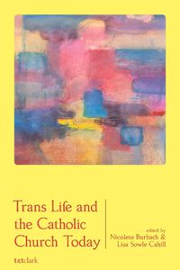 Cover image for Trans Life and the Catholic Church Today