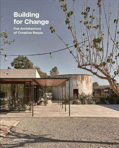 Cover image for Building for Change: The Architecture of Creative Reuse