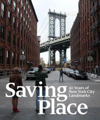 Cover image for Saving Place: 50 Years of New York City Landmarks
