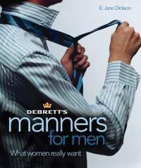 Cover image for Debrett's Manners for Men: What Women Really Want