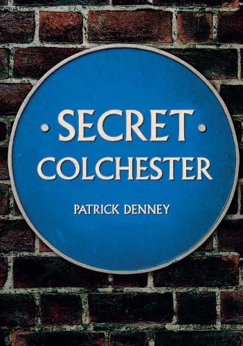 Cover image for Secret Colchester