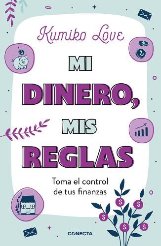 Cover image for Mi dinero, mis reglas / My Money My Way: Taking Back Control of Your Financial Life