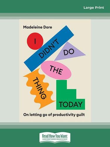 I Didn't Do The Thing Today: On letting go of productivity guilt