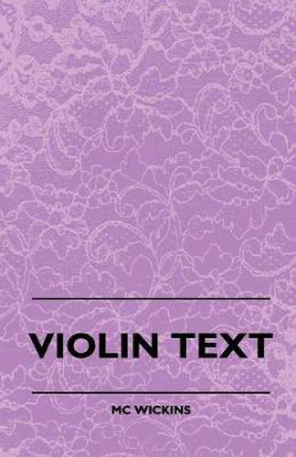 Cover image for Violin Text-Book Containing The Rudiments And Theory Of Music Specially Adapted To The Use Of Violin Students