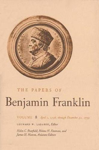 Cover image for The Papers of Benjamin Franklin, Vol. 8: Volume 8: April 1, 1758 through December 31, 1759