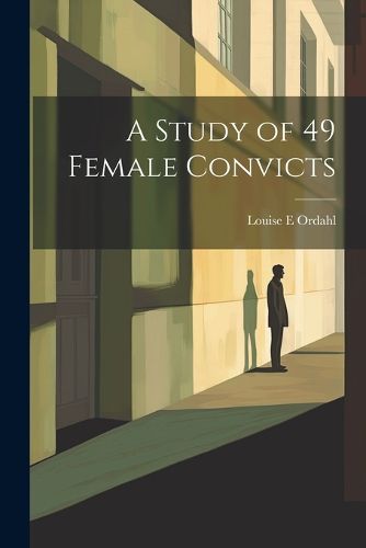 Cover image for A Study of 49 Female Convicts