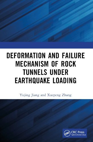 Cover image for Deformation and Failure Mechanism of Rock Tunnels under Earthquake Loading
