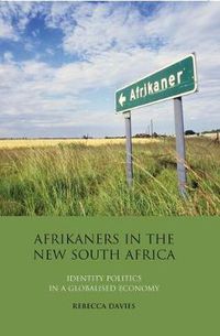 Cover image for Afrikaners in the New South Africa: Identity Politics in a Globalised Economy