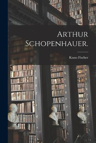 Cover image for Arthur Schopenhauer.