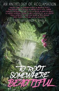 Cover image for To Root Somewhere Beautiful