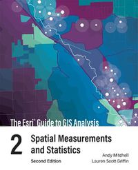 Cover image for The Esri Guide to GIS Analysis, Volume 2: Spatial Measurements and Statistics
