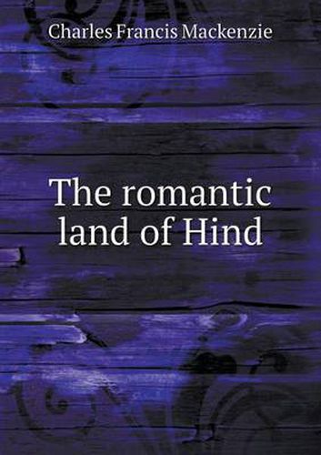 Cover image for The romantic land of Hind