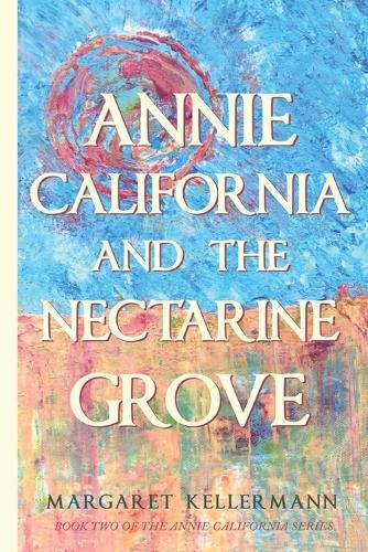 Cover image for Annie California and the Nectarine Grove