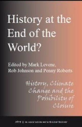 History at the End of the World?: History Climate Change and the Possibility of Closure