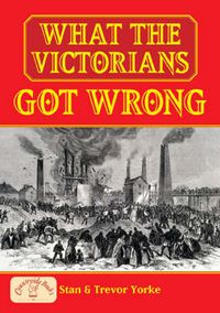 Cover image for What the Victorians Got Wrong