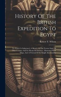 Cover image for History Of The British Expedition To Egypt