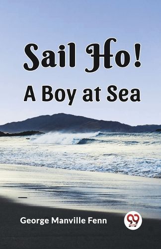 Cover image for Sail Ho!A Boy at Sea (Edition2023)