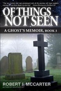 Cover image for Of Things Not Seen: A Ghost's Memoir, Book 3