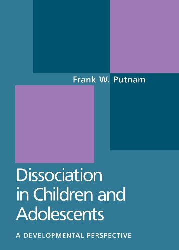 Cover image for Dissociation in Children and Adolescents: A Developmental Perspective