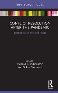 Cover image for Conflict Resolution after the Pandemic: Building Peace, Pursuing Justice