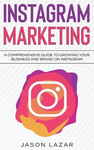 Cover image for Instagram Marketing: A Comprehensive Guide to Growing Your Brand on Instagram