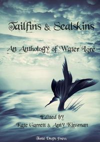 Cover image for Tailfins & Sealskins: an Anthology of Water Lore