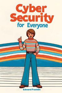 Cover image for Cybersecurity for Everyone