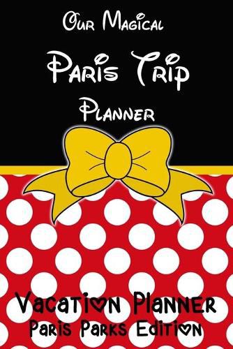 Cover image for Our Magical Paris Trip Planner Vacation Planner