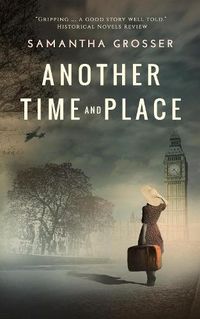 Cover image for Another Time and Place: A novel of World War II