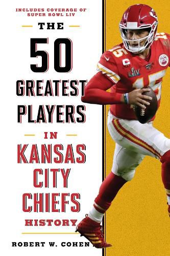 Cover image for The 50 Greatest Players in Kansas City Chiefs History