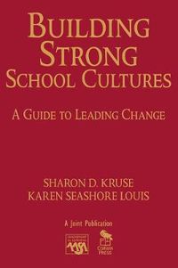 Cover image for Building Strong School Cultures: A Guide to Leading Change