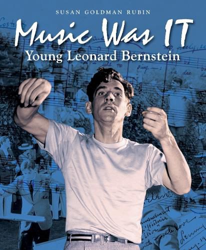 Cover image for Music Was IT: Young Leonard Bernstein