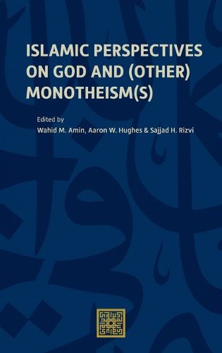 Cover image for Islamic Perspectives on God and (Other) Monotheism(s)