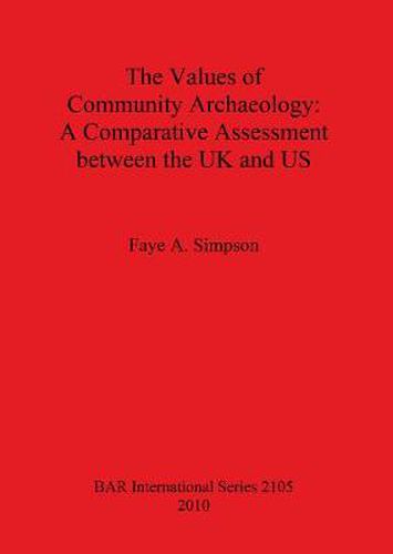 Cover image for The Values of Community Archaeology: A Comparative Assessment between the UK and US