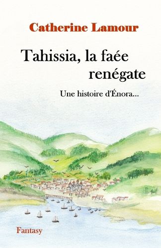Cover image for Tahissia, la faee renegate: Une histoire d'Enora...