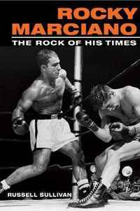 Cover image for Rocky Marciano: The Rock of His Times