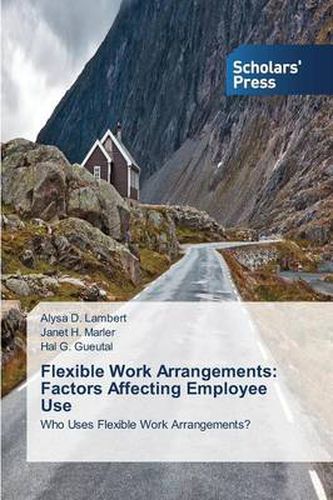 Cover image for Flexible Work Arrangements: Factors Affecting Employee Use