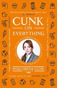 Cover image for Cunk on Everything: The Encyclopedia Philomena - 'Essential reading for these slipshod times' Al Murray