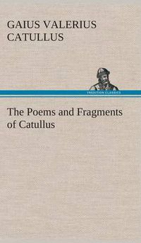 Cover image for The Poems and Fragments of Catullus