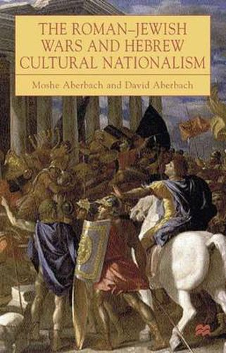 Cover image for The Roman-Jewish Wars and Hebrew Cultural Nationalism, 66-2000 CE