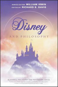 Cover image for Disney and Philosophy - Truth, Trust, and a Little  Bit of Pixie Dust