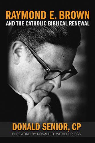 Raymond E. Brown and the Catholic Biblical Renewal