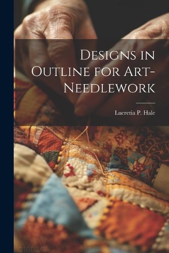 Cover image for Designs in Outline for Art-needlework