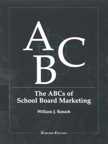 Cover image for The ABCs of School Board Marketing