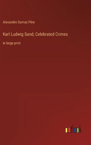 Cover image for Karl Ludwig Sand; Celebrated Crimes