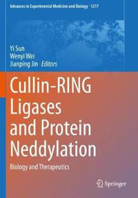 Cover image for Cullin-RING Ligases and Protein Neddylation: Biology and Therapeutics