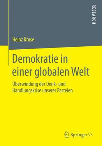 Cover image for Demokratie in Einer Globalen Welt: UEberwindung Der Denk- Und Handlungskrise Unserer Parteien